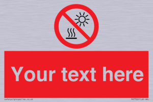 Custom prohibition Do not expose to direct sunlight or hot surface